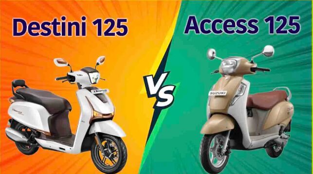 Destini 125 vs Access 125: कौन सा स्कूटर है आपके लिए बेहतर